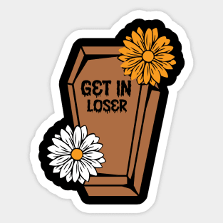 Get in Loser Sticker